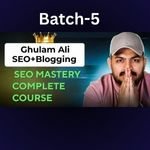 Ghulam Ali SEO Mastery Course Batch 5